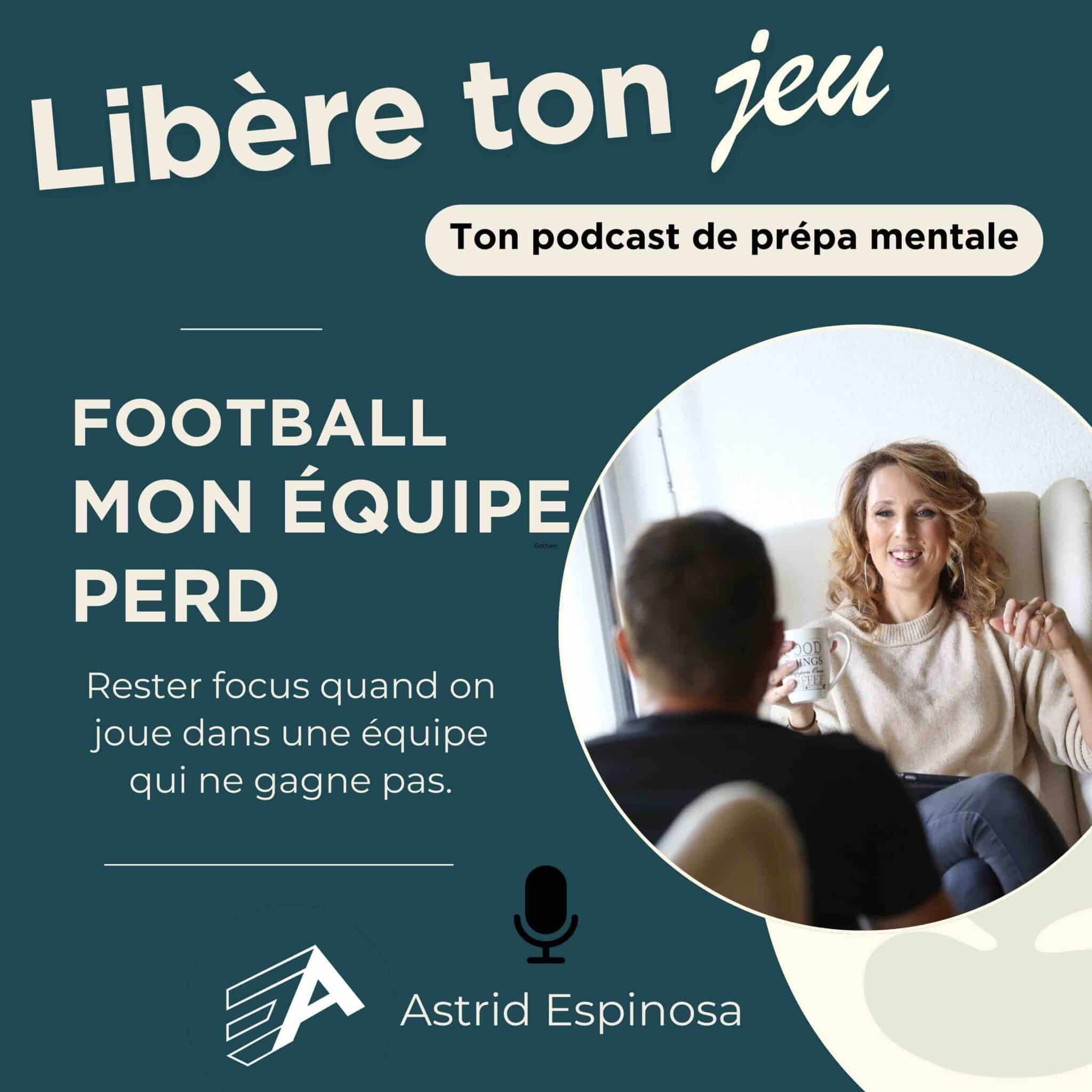 Podcast « Libère ton jeu » – Épisode 3 : Football – Comment transformer la peur de l’erreur en force mentale ?